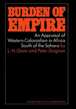 Cover of the book Burden of Empire by Lee E. Ohanian, John B. Taylor, Ian Wright