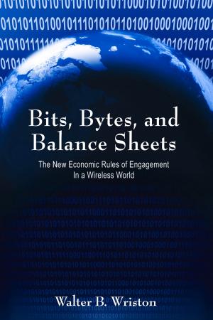 Cover of the book Bits, Bytes, and Balance Sheets by Clint Bolick