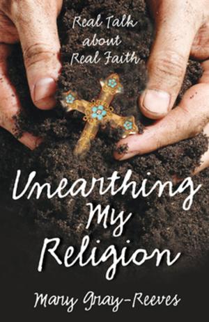 Cover of the book Unearthing My Religion by Carl P. Daw, Jr.