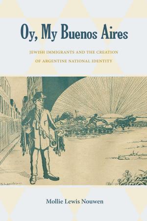 Cover of the book Oy, My Buenos Aires by J. Brooks Flippen