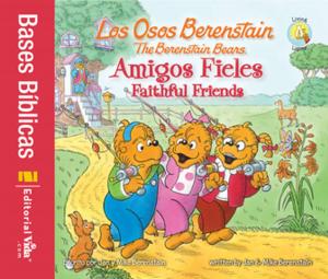 Cover of the book Los Osos Berenstain, Amigos fieles / Faithful Friends by Eliezer Ronda, Esteban Obando