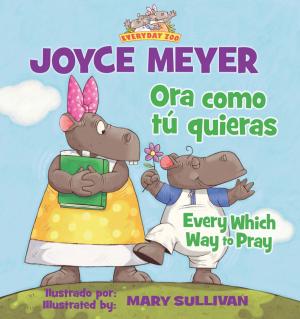 Cover of the book Ora como tú quieras / Every Which Way to Pray by Tim LaHaye