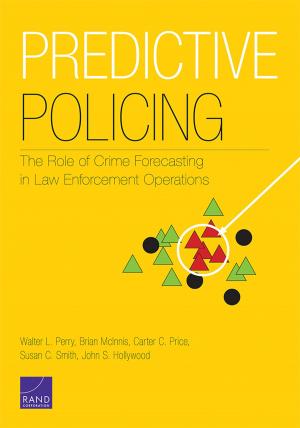 Cover of the book Predictive Policing by Frederic Wehrey, David E. Thaler, Nora Bensahel, Kim Cragin, Jerrold D. Green, Jerrold D. Green