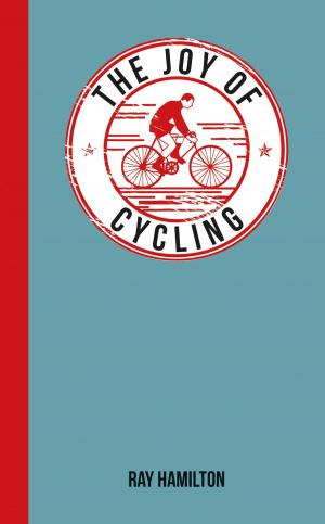 Book cover of The Joy of Cycling: For Those Who Love to Ride