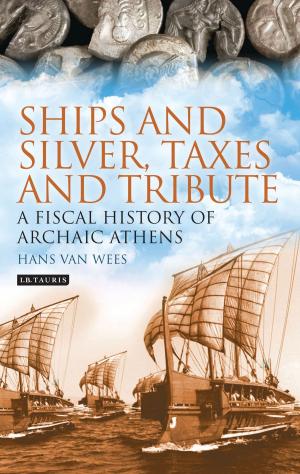 Cover of the book Ships and Silver, Taxes and Tribute by Professor Jan H Dalhuisen
