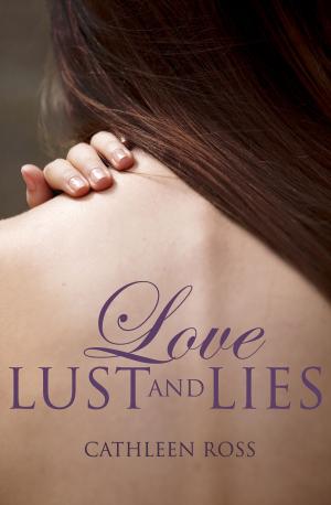 Cover of the book Love, Lust And Lies by Lexxie Couper