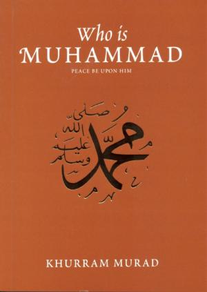 Cover of the book Who is Muhammad? by Khurram Murad