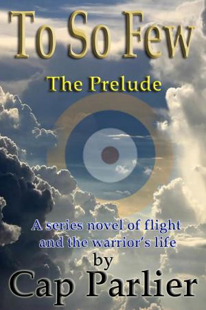 Cover of the book To So Few: The Prelude by 