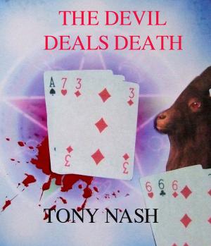 Cover of the book The Devil Deals Death by Tony Nash