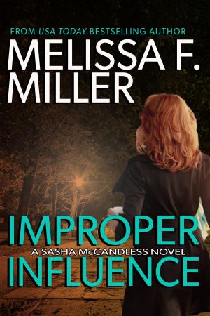 Cover of the book Improper Influence by Melissa F. Miller