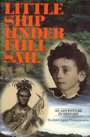 Cover of the book Little Ship Under Full Sail: An Adventure in History by Dimetrios C. Manolatos