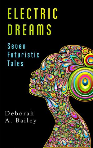 Cover of the book Electric Dreams: Seven Futuristic Tales by Carla Herrera