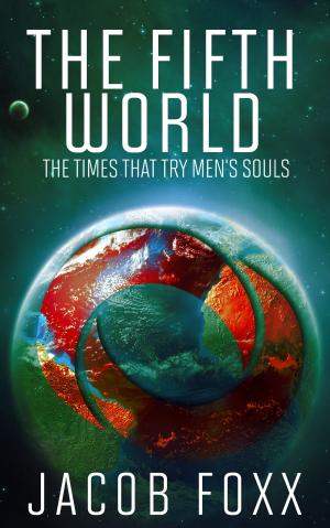Cover of the book The Fifth World: The Times That Try Men's Souls by Cory Richardson