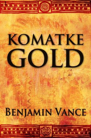 Cover of the book Komatke Gold by Aaron K Richardson