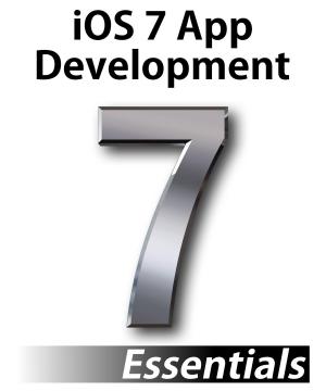 Cover of the book iOS 7 App Development Essentials by Ali Akbar, Zico Pratama Putra