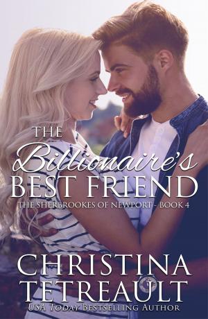 Cover of the book The Billionaire's Best Friend by Christina Tetreault