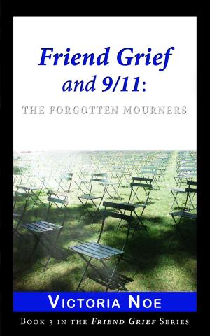 Cover of the book Friend Grief and 9/11: by Blythe Ayne, Ph.D.