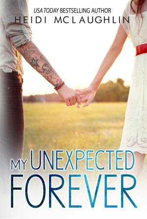 Cover of the book My Unexpected Forever by Heidi McLaughlin