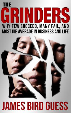 bigCover of the book The Grinders: Why Few Succeed, Many Fail, and Most Die Average in Business and Life by 