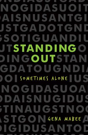 Cover of the book Standing Out: Sometimes Alone by Torah Bontrager