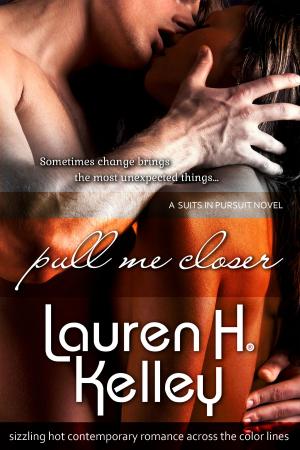 Cover of the book Pull Me Closer - Book One (Suits in Pursuit series) by Kevin J. McArthur