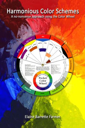 Book cover of Harmonious Color Schemes; no-nonsense approach using the Color Wheel