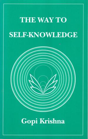 Cover of the book The Way to Self-Knowledge by Gopi Krishna