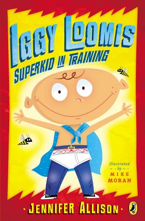 Cover of the book Iggy Loomis, Superkid in Training by Gayle Forman