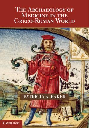 Book cover of The Archaeology of Medicine in the Greco-Roman World