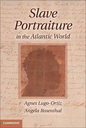 Cover of the book Slave Portraiture in the Atlantic World by Eugenie Tsai, Connie H. Choi