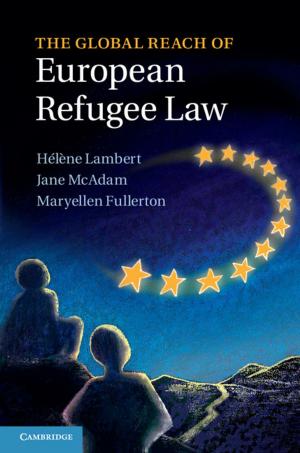 Cover of the book The Global Reach of European Refugee Law by Lisa Vanhala