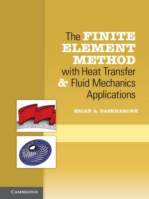 Cover of the book The Finite Element Method with Heat Transfer and Fluid Mechanics Applications by 