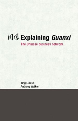 Cover of the book Explaining Guanxi by Daniel Maman, Zeev Rosenhek