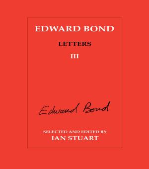 Cover of the book Edward Bond: Letters 3 by David Crowther