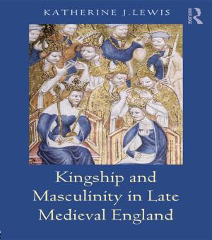 Book cover of Kingship and Masculinity in Late Medieval England