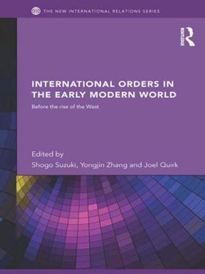 Cover of the book International Orders in the Early Modern World by Lorraine Wolhuter, Neil Olley, David Denham