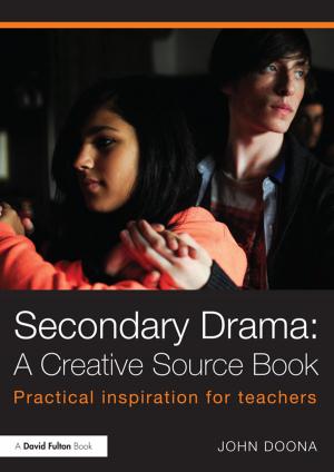 Cover of the book Secondary Drama: A Creative Source Book by Milad Milani