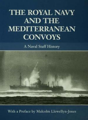 Cover of the book The Royal Navy and the Mediterranean Convoys by 