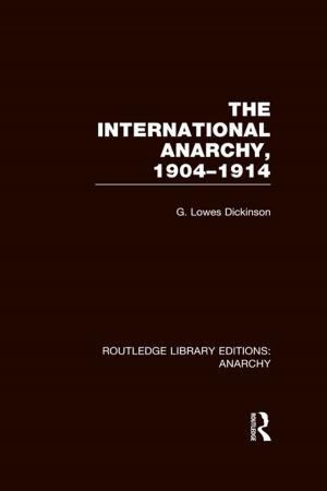 Book cover of The International Anarchy (RLE Anarchy)
