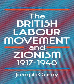 Cover of the book The British Labour Movement and Zionism, 1917-1948 by Colin Rosser, Christopher Harris