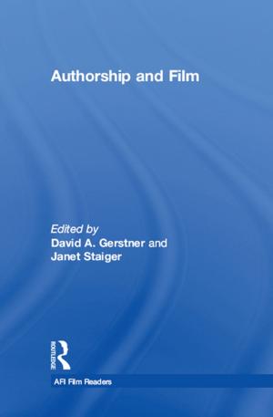 Cover of the book Authorship and Film by Paul Atkinson, Sara Delamont, Odette Parry