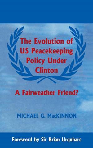 Cover of the book The Evolution of US Peacekeeping Policy Under Clinton by Marc Jason Gilbert, Jon Davidann