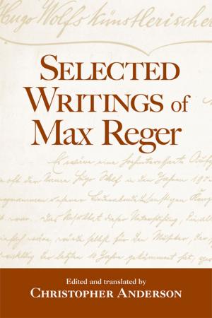 Cover of the book Selected Writings of Max Reger by Nick Gould