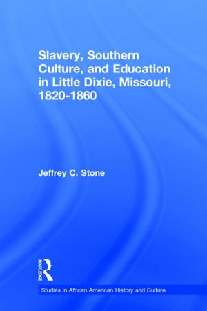 Cover of the book Slavery, Southern Culture, and Education in Little Dixie, Missouri, 1820-1860 by Joseph Turow