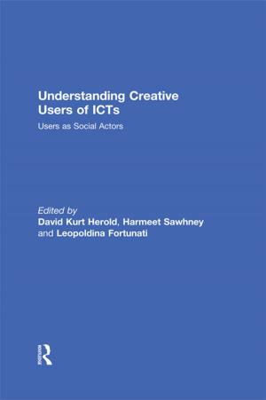 Cover of the book Understanding Creative Users of ICTs by Routledge
