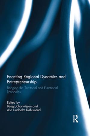 Cover of the book Enacting Regional Dynamics and Entrepreneurship by Paul Close, David Askew, Xu Xin