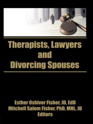 Cover of the book Therapists, Lawyers, and Divorcing Spouses by S. David Brazer, Scott C. Bauer, Bob L. Johnson, Jr.