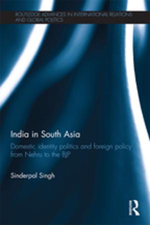 Cover of the book India in South Asia by Ericka Johnson, Ebba Sjögren, Cecilia Åsberg