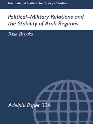 Cover of the book Political-Military Relations and the Stability of Arab Regimes by Ian Harper
