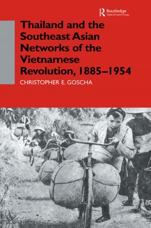 Cover of the book Thailand and the Southeast Asian Networks of The Vietnamese Revolution, 1885-1954 by 